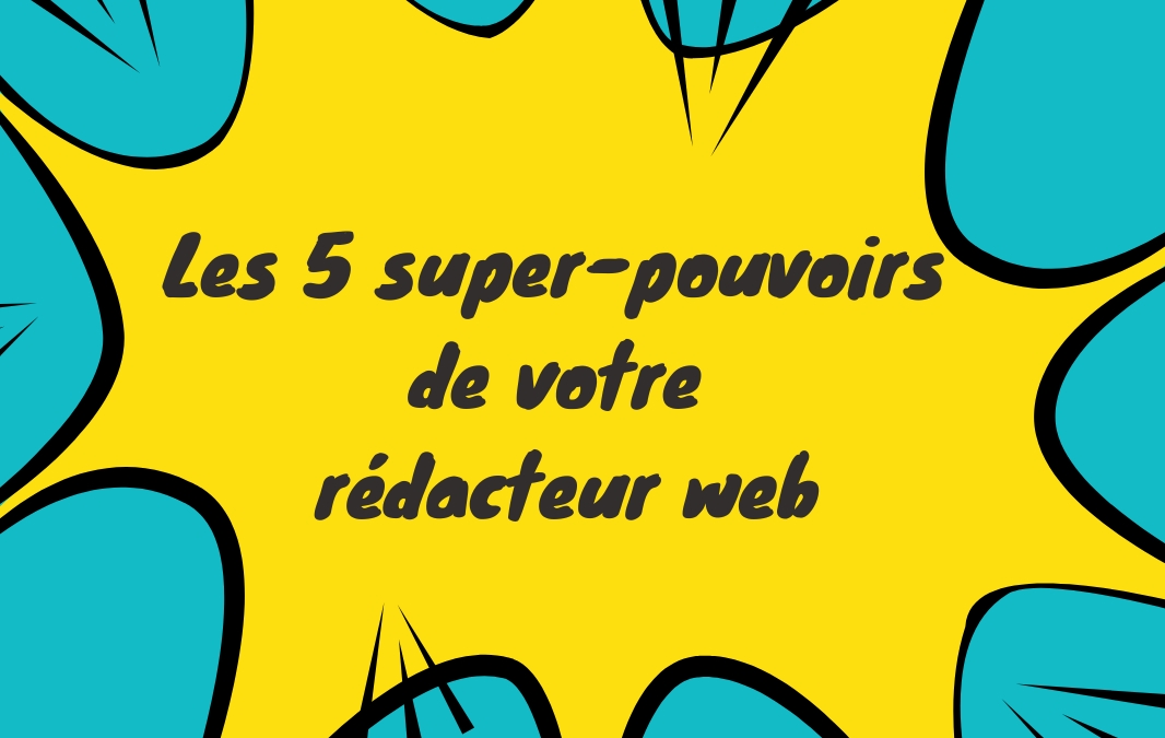 pouvoirs rédaction web